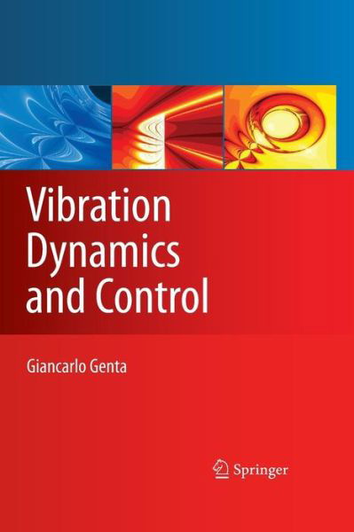 Cover for Giancarlo Genta · Vibration Dynamics and Control - Mechanical Engineering Series (Taschenbuch) [Softcover reprint of the original 1st ed. 2009 edition] (2016)