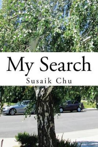 Cover for Susaik Chu · My Search (Paperback Book) (2015)