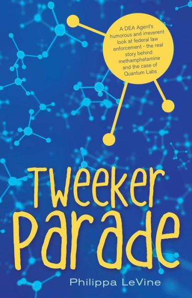 Tweeker Parade - Philippa Levine - Bücher - iUniverse - 9781491758847 - 27. März 2015
