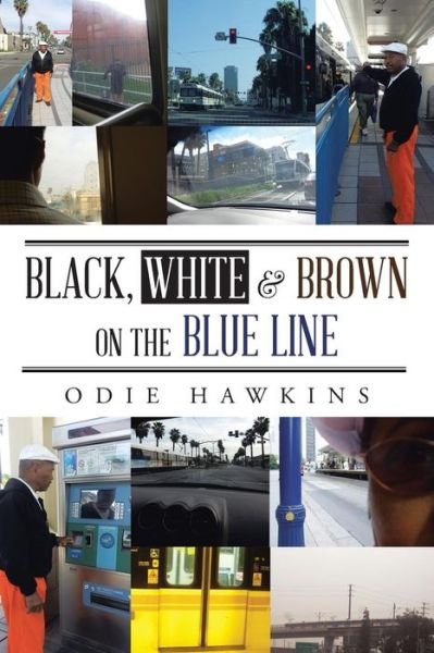 Cover for Odie Hawkins · Black, White &amp; Brown on the Blue Line (Paperback Bog) (2014)