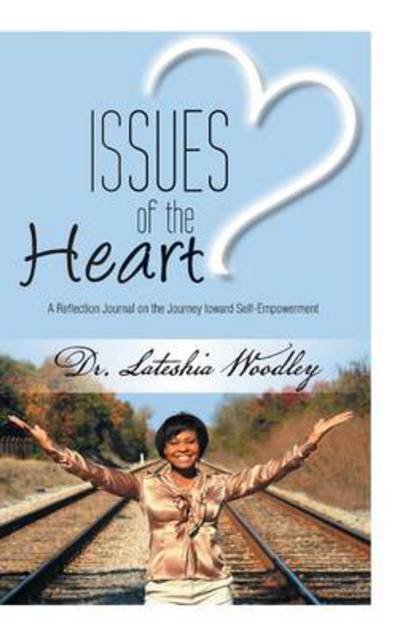Dr Lateshia Woodley · Issues of the Heart: Reflection Journal (Inbunden Bok) (2014)