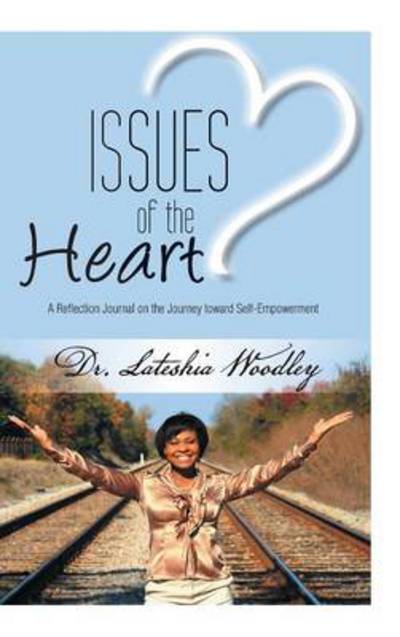 Cover for Dr Lateshia Woodley · Issues of the Heart: Reflection Journal (Inbunden Bok) (2014)