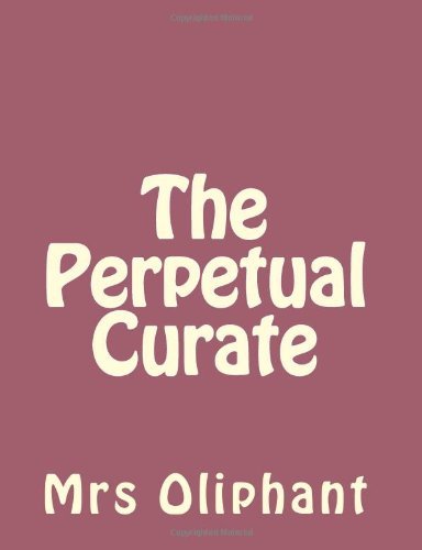 Cover for Mrs Oliphant · The Perpetual Curate (Paperback Book) (2013)