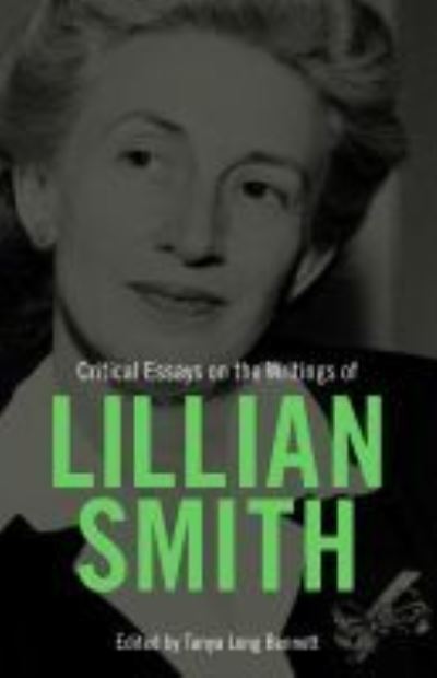 Cover for Critical Essays on the Writings of Lillian Smith (Hardcover Book) (2021)