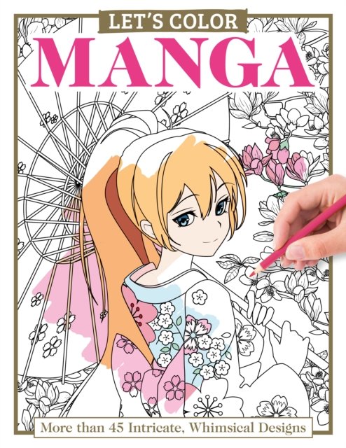 Cover for Alice Pettillo · Let's Color Manga: More than 45 Intricate, Whimsical Designs (Paperback Book) (2024)