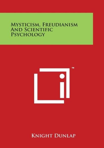 Cover for Knight Dunlap · Mysticism, Freudianism and Scientific Psychology (Pocketbok) (2014)