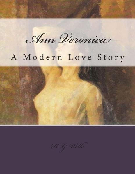 Cover for H G Wells · Ann Veronica: a Modern Love Story (Taschenbuch) (2014)