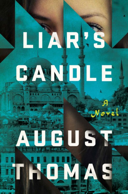 Cover for August Thomas · Liar's Candle: A Novel (Hardcover Book) [First Scribner hardcover edition. edition] (2018)