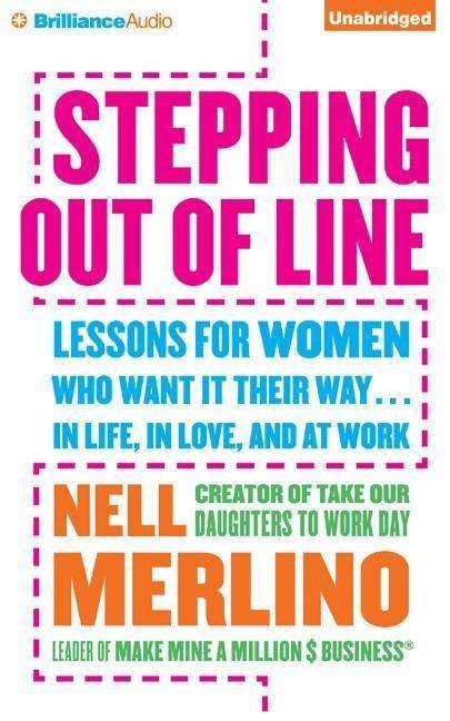 Cover for Nell Merlino · Stepping out of Line: Lessons for Women Who Want It Their Way...in Life, in Love, and at Work (CD) (2015)