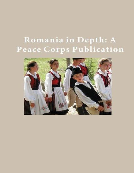 Cover for Peace Corps · Romania in Depth: a Peace Corps Publication (Pocketbok) (2014)
