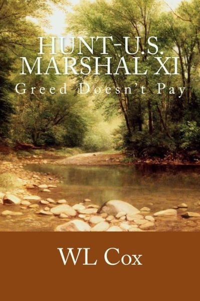 Cover for Wl Cox · Hunt-u.s. Marshal Xi: Greed Doesn't Pay (Pocketbok) (2014)