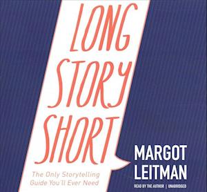 Cover for Margot Leitman · Long Story Short Lib/E : The Only Storytelling Guide You'll Ever Need (CD) (2015)