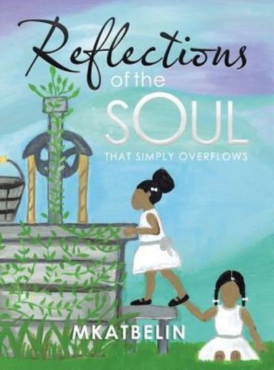 Cover for Mkatbelin · Reflections of the Soul (Innbunden bok) (2016)