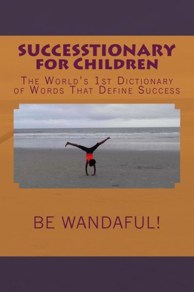 Cover for Lawanda Marshall · Successtionary for Children: the World's 1st Dictionary of Words That Define Success (Paperback Bog) (2014)