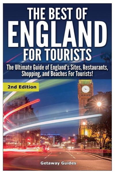 Cover for Getaway Guides · The Best of England for Tourists: the Ultimate Guide of England's Sites, Restaurants, Shopping, and Beaches for Tourists! (Pocketbok) (2015)