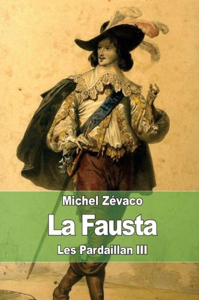 Cover for Michel Zevaco · La Fausta: Les Pardaillan III (Paperback Book) (2015)