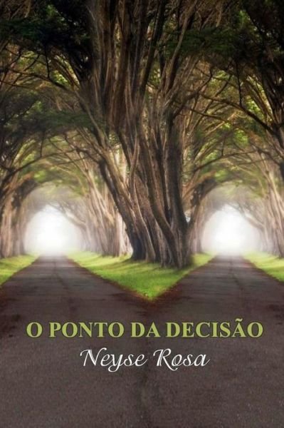 Cover for Neyse Rosa · O Ponto Da Decisao (Pocketbok) (2015)