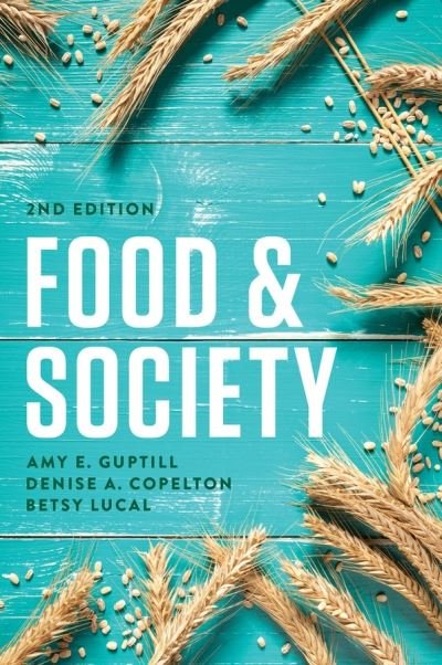 Cover for AE Guptill · Food &amp; Society: Principles and Paradoxes, 2nd Edit ion (Pocketbok) [2nd edition] (2016)