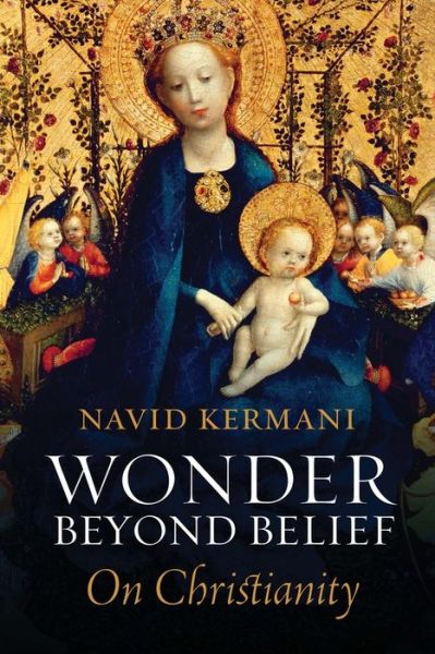 Cover for Navid Kermani · Wonder Beyond Belief: On Christianity (Hardcover Book) (2017)