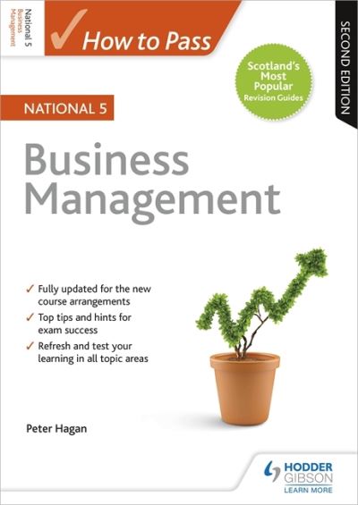 How to Pass National 5 Business Management, Second Edition - Peter Hagan - Books - Hachette Learning - 9781510420847 - March 29, 2018
