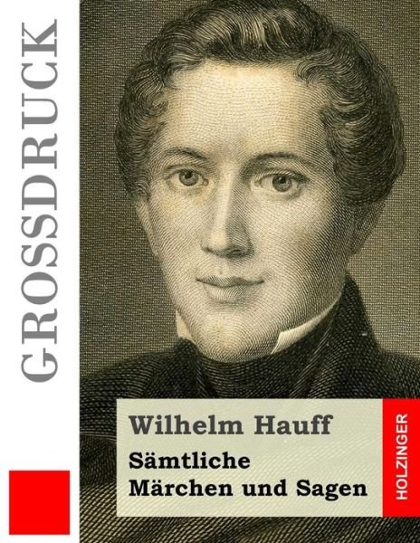 Cover for Wilhelm Hauff · Samtliche Marchen Und Sagen (Grossdruck) (Pocketbok) (2015)