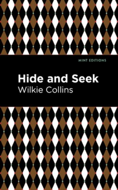 Hide and Seek - Mint Editions - Wilkie Collins - Bücher - West Margin Press - 9781513135847 - 31. März 2022