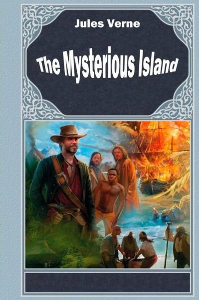 The Mysterious Island - Jules Verne - Books - Createspace - 9781515272847 - July 29, 2015
