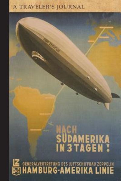 Cover for Applewood Books · Graf Zeppelin, Hamburg-Amerika Linie: A Traveler's Journal (Paperback Book) (2016)