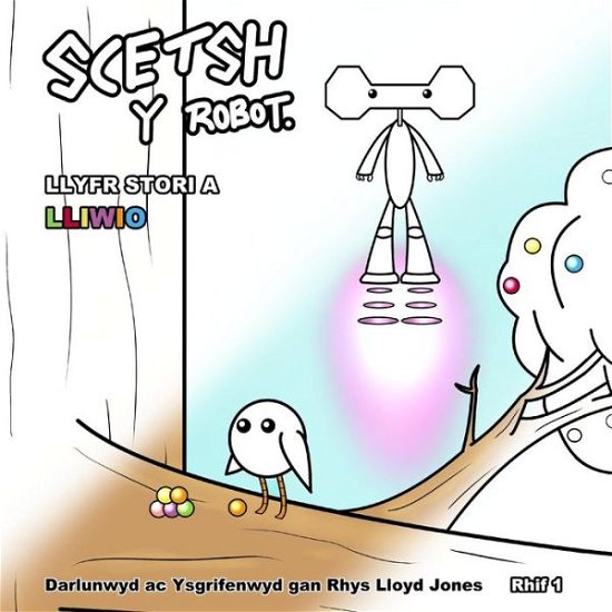 Cover for Rhys Lloyd Jones · Scetsh Y Robot - Llyfr Stori a Lliwio (Taschenbuch) (2015)