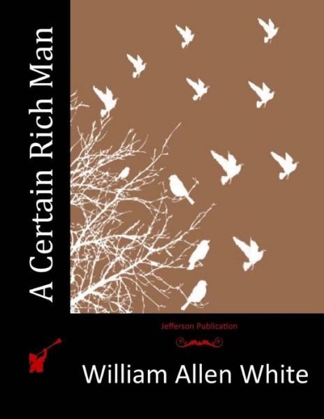 Cover for William Allen White · A Certain Rich Man (Paperback Book) (2015)