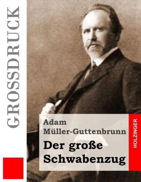 Cover for Adam Muller-guttenbrunn · Der Grosse Schwabenzug (Grossdruck): Roman (Pocketbok) (2015)