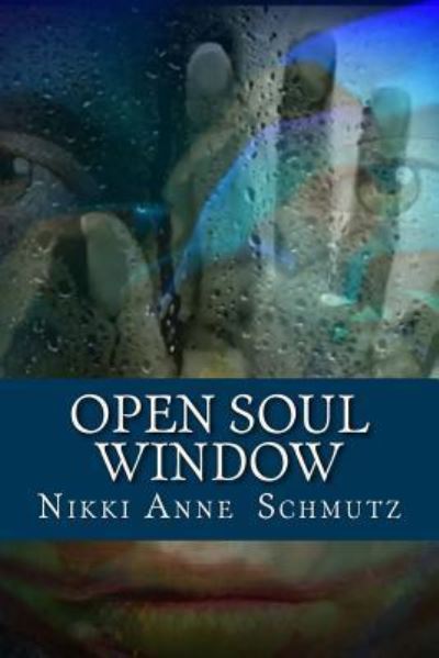 Cover for Nikki Anne Schmutz · Open Soul Window (Paperback Book) (2015)