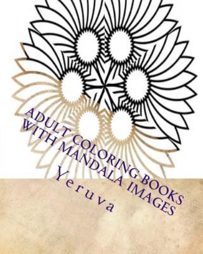 Cover for Yeruva · Adult Coloring Books with Mandala Images (Paperback Bog) (2015)