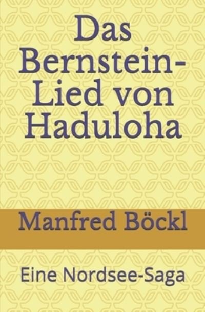 Cover for Manfred Boeckl · Das Bernstein-Lied von Haduloha: Eine Nordsee-Saga (Paperback Book) (1986)
