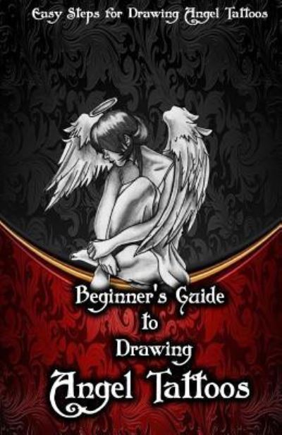 Cover for Gala Publication · Beginner's Guide to Drawing Angel Tattoos (Paperback Book) (2015)