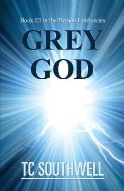 Cover for T C Southwell · Grey God (Paperback Book) (2016)