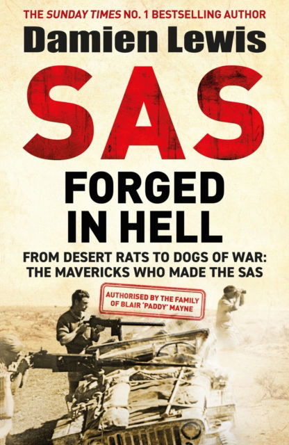 Cover for Damien Lewis · SAS Forged in Hell: From Desert Rats to Dogs of War: The Second in the Blair 'Paddy' Mayne Trilogy (Paperback Book) (2024)