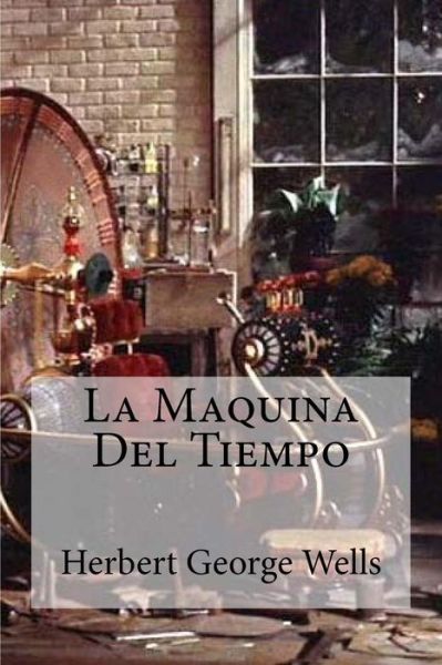 Cover for Herbert George Wells · La Maquina Del Tiempo (Paperback Book) (2016)