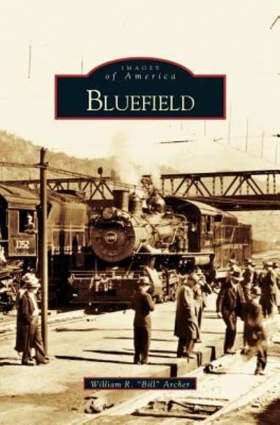 Bluefield - William R Bill Archer - Bücher - Arcadia Publishing Library Editions - 9781531603847 - 28. August 2000