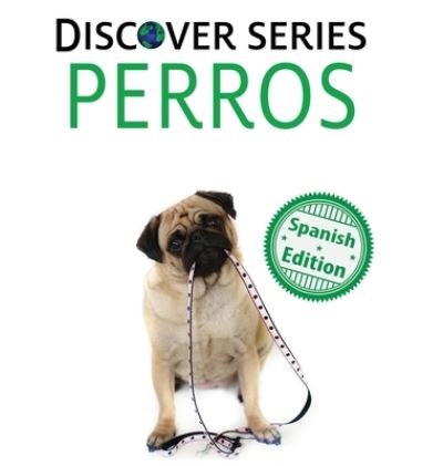 Perros - Xist Publishing - Books - Xist Publishing - 9781532440847 - December 1, 2017
