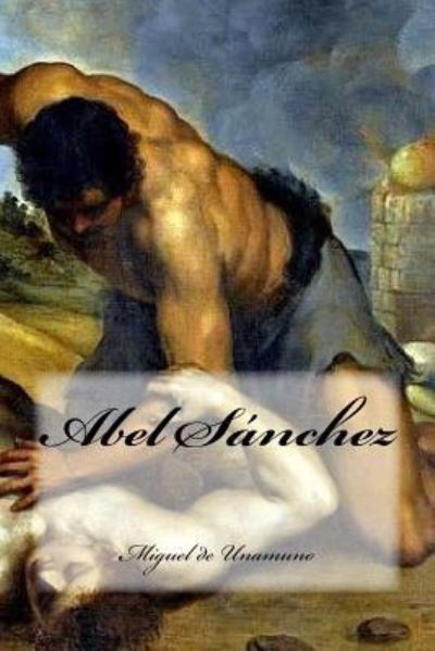 Cover for Miguel de Unamuno · Abel Sanchez (Paperback Book) (2016)