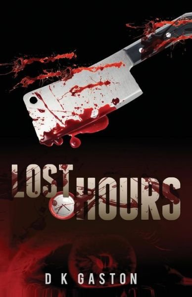 Cover for D K Gaston · Lost Hours (Paperback Book) (2016)