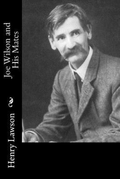 Cover for Henry Lawson · Joe Wilson and His Mates (N/A) (2016)
