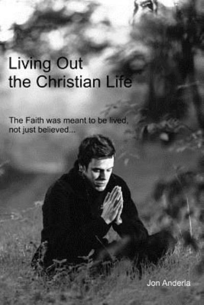 Cover for Jon Anderla · Living Out the Christian Life (Paperback Book) (2016)