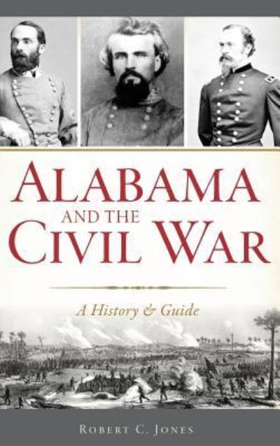 Cover for Robert C Jones · Alabama and the Civil War (Hardcover Book) (2017)