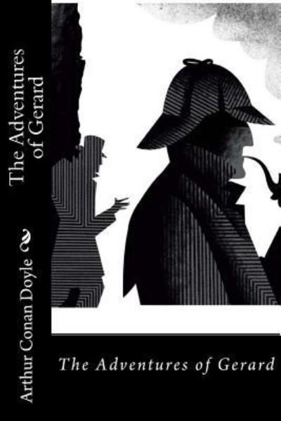 Cover for Sir Arthur Conan Doyle · The Adventures of Gerard Arthur Conan Doyle (Paperback Bog) (2016)