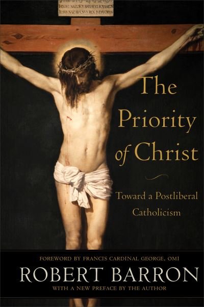 Cover for Robert Barron · The Priority of Christ – Toward a Postliberal Catholicism (Paperback Bog) (2021)