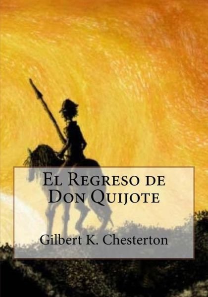 Cover for Gilbert K Chesterton · El Regreso de Don Quijote (Paperback Book) (2017)
