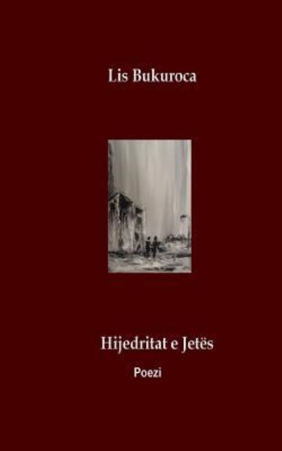 Cover for Lis Bukuroca · Hijedritat E Jet s (Paperback Book) (2017)