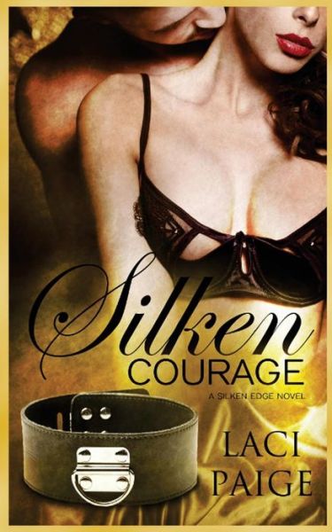 Cover for Laci Paige · Silken Courage (Paperback Book) (2017)